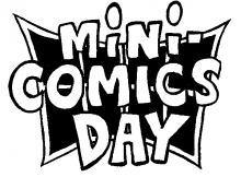 Mini Comic Book Day on April 9th, Noon to 7pm